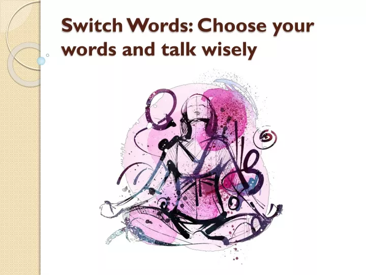 switch words choose your words and talk wisely