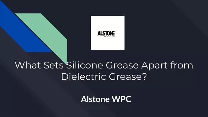 what sets silicone grease apart from dielectric grease