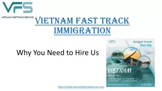 Vietnam Fast Track Immigration- Why You Need to Hire Us