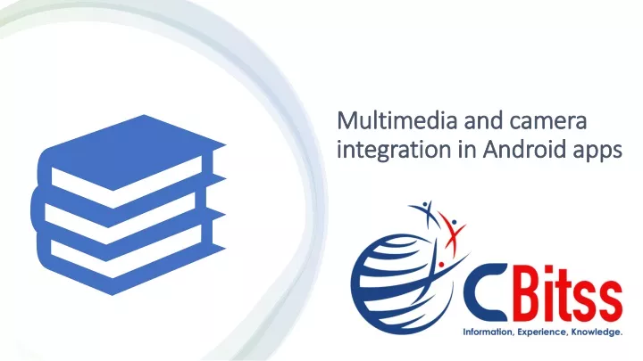 multimedia and camera integration in android apps
