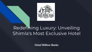 Redefining Luxury_ Unveiling Shimla's Most Exclusive Hotel