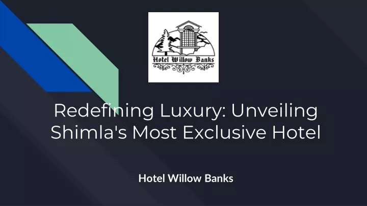 redefining luxury unveiling shimla s most exclusive hotel