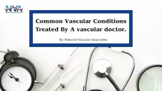 Common Vascular Conditions Treated By A Vascular Doctor.