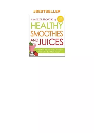 ❤️PDF⚡️ The Big Book of Healthy Smoothies and Juices: More Than 500 Fresh and Flavorful Drinks f