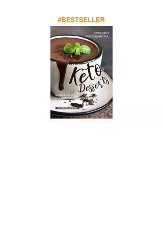 PDF✔️Download❤️ Decadent and Delightful Keto Desserts: Simple Recipes to Satisfy Your Sweet Toot