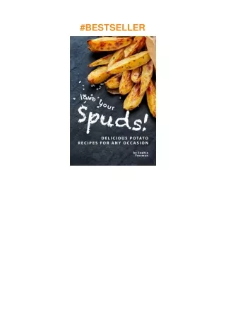 PDF✔️Download❤️ Love Your Spuds!: Delicious Potato Recipes for Any Occasion