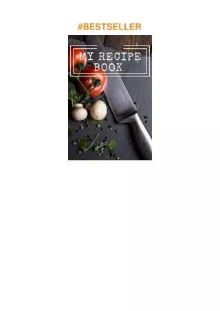 download❤pdf My Recipe Book: Cooking Notepad for beginners and for professional chefs. Blank rec