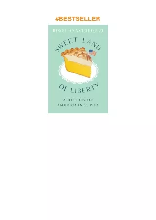 Download⚡️ Sweet Land of Liberty: A History of America in 11 Pies