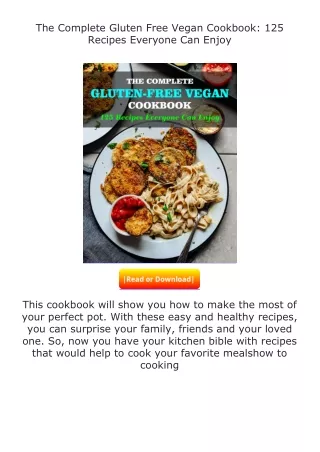 Download⚡PDF❤ The Complete Gluten Free Vegan Cookbook: 125 Recipes Everyone