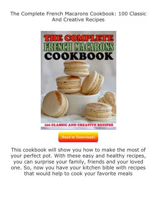 free read (✔️pdf❤️) The Complete French Macarons Cookbook: 100 Classic And