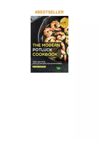 ❤download The Modern Potluck Cookbook: Tried and True Potluck Recipes for Entertaining