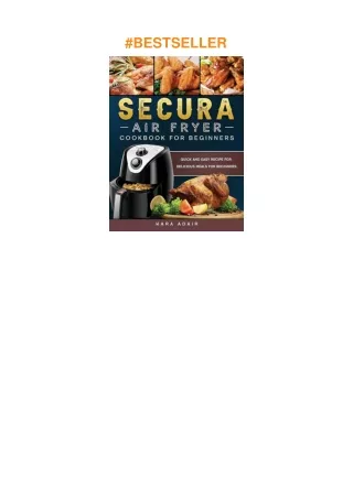 download⚡️❤️ Secura Air Fryer Cookbook for Beginners: Quick and Easy Recipe for Delicious Meals