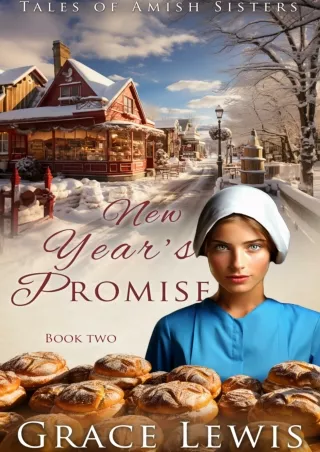 ⚡Read✔[PDF] New Year's Promise: Inspirational Amish Romance (Tales of Amish Sisters Book 2)