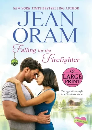 $PDF$/READ Falling for the Firefighter: A Holiday Romance (The Summer Sisters Large Print