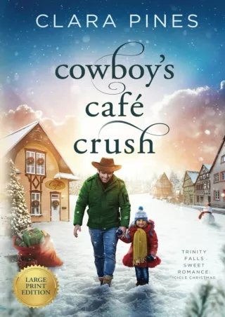 ❤[READ]❤ Cowboy's Cafe Crush: Trinity Falls Sweet Romance - Icicle Christmas - Book 3