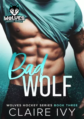 ⚡[PDF]✔ Bad Wolf: A second chance romance (Wolves Hockey Series)