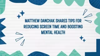 Matthew Danchak Shares Tips for Reducing Screen Time and Boosting Mental Health