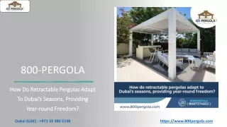 How do retractable pergolas adapt to Dubai's seasons, providing year-round freedom