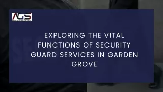 Exploring the Vital Functions of Security Guard Services in Garden Grove