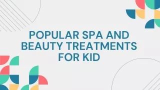 Popular Spa and Beauty Treatments for Kids