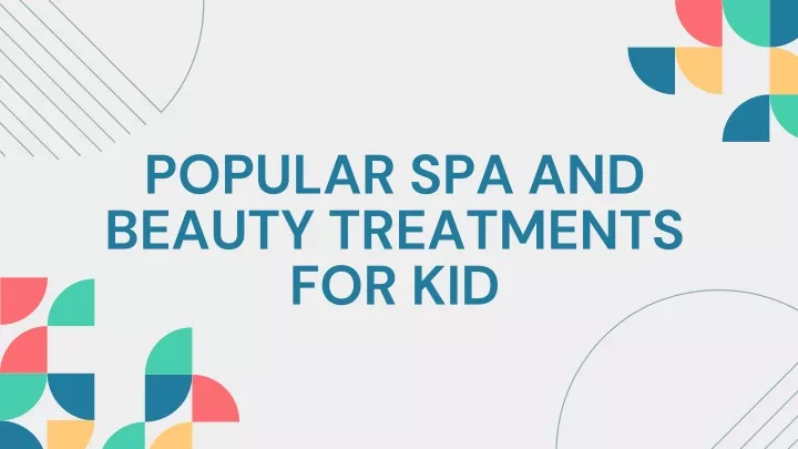 popular spa and beauty treatments for kid