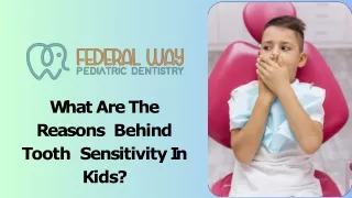 What Are The Reasons Behind Tooth Sensitivity In Kids?