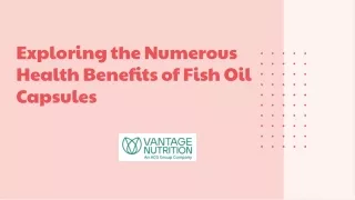 Exploring the Numerous Health Benefits of Fish Oil Capsules
