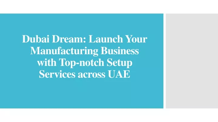 dubai dream launch your manufacturing business with top notch setup services across uae