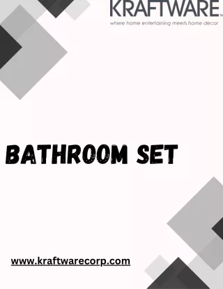 Upgrade Your Bathroom with Stylish Bathroom Sets