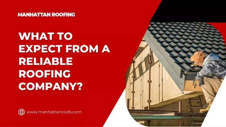 what to expect from a reliable roofing company