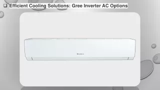 Efficient Cooling Solutions Gree Inverter AC Options