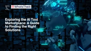 Exploring the AI Tool Marketplace: A Guide to Finding the Right Solutions