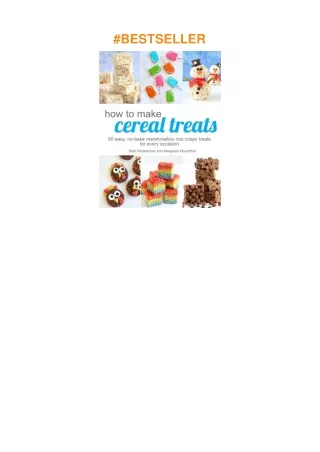 ❤️[READ]✔️ How To Make Cereal Treats: 60 easy, no-bake marshmallow crispy treat recipes for every occasion including tra