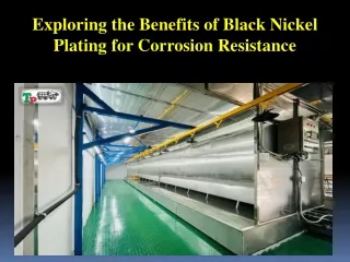 Exploring the Benefits of Black Nickel Plating for Corrosion Resistance