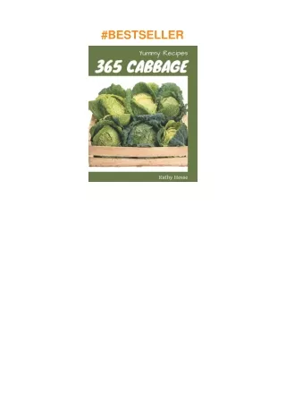 ❤️PDF⚡️ 365 Yummy Cabbage Recipes: Unlocking Appetizing Recipes in The Best Yummy Cabbage Cookbook!