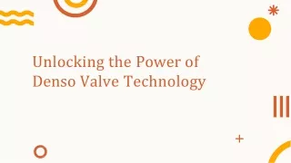 Unlocking the Power of Denso Valve Technology