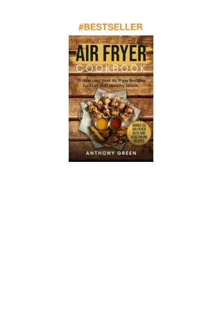❤read Air Fryer Cookbook: 70 New and Best Air Fryer Recipes for Fast and Healthy Meals, Bonus 20
