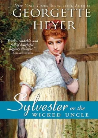 PDF_⚡ Sylvester: or The Wicked Uncle (Regency Romances Book 17)