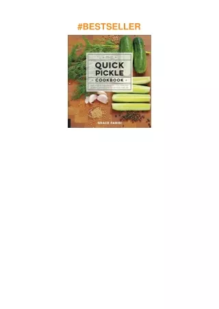✔[READ]✔ The Quick Pickle Cookbook: Recipes & Techniques for Making & Using Brined Fruits and Vegetables