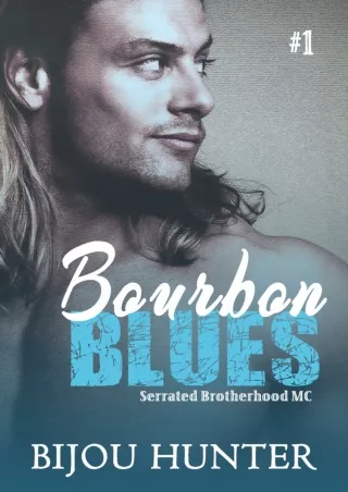 READ⚡[PDF]✔ Bourbon Blues (Serrated Brotherhood MC Book 1)