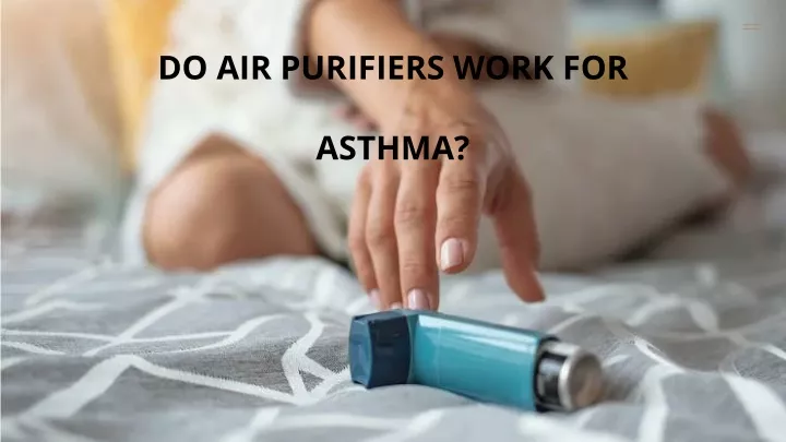 do air purifiers work for asthma