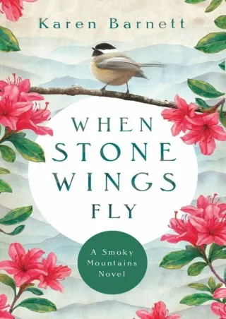 ⚡PDF ❤ When Stone Wings Fly: A Smoky Mountains Novel