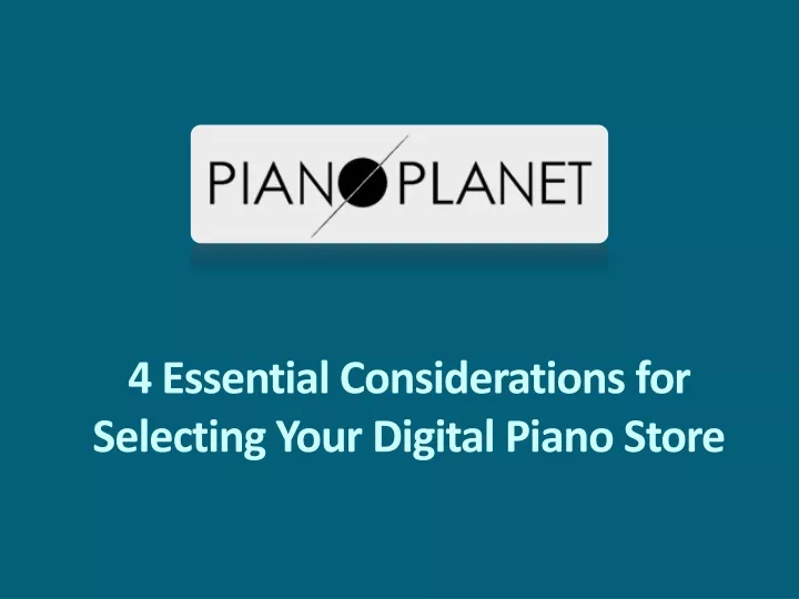 4 essential considerations for selecting your