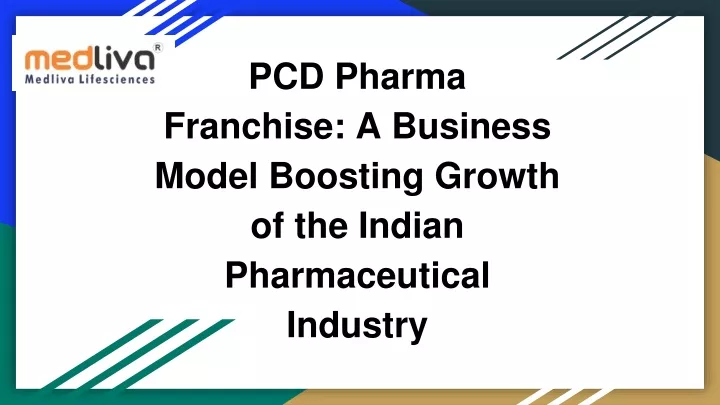 pcd pharma franchise a business model boosting growth of the indian pharmaceutical industry