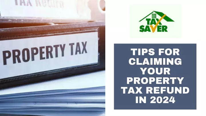 tips for claiming your property tax refund in 2024