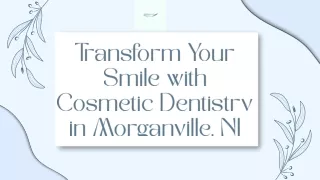 Transform Your Smile with Cosmetic Dentistry in Morganville, NJ (1)