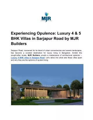 Experiencing Opulence_ Luxury 4 & 5 BHK Villas in Sarjapur Road by MJR Builders