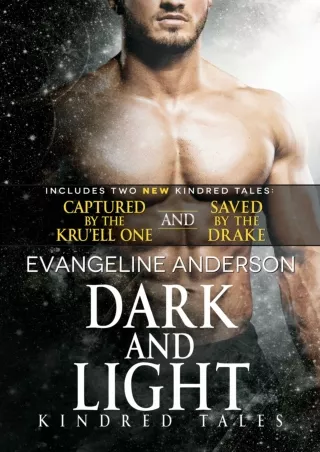 get⚡[PDF]❤ Dark and Light: A Kindred Tales DUET Novel. Contains: Saved by the Drake AND