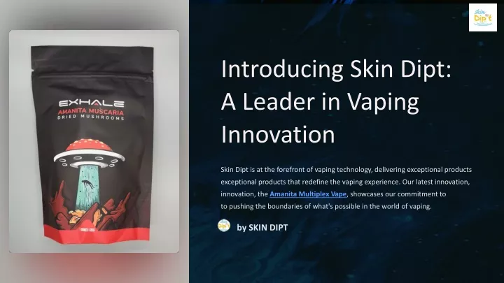 introducing skin dipt a leader in vaping