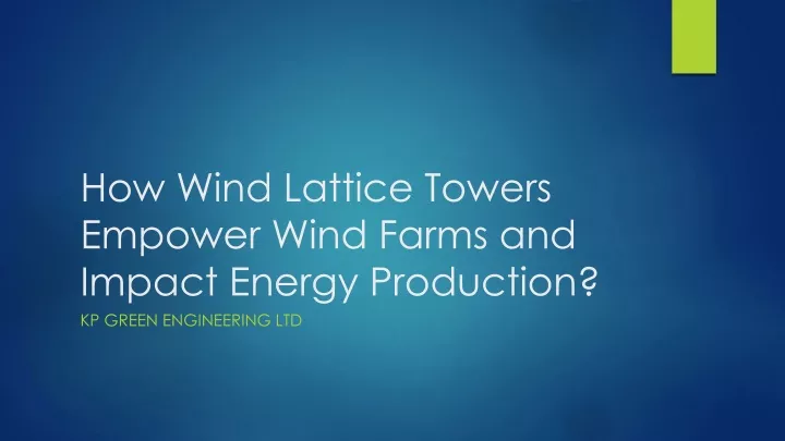 how wind lattice towers empower wind farms and impact energy production